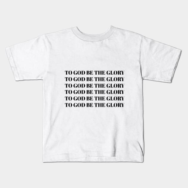 TO GOD BE THE GLORY Kids T-Shirt by Faithful Vessel Co.